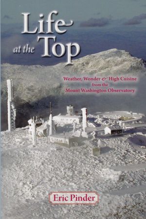 Life at the Top: Weather, Wonder & High Cuisine from the Mount Washington Observatory